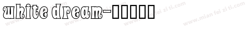 white dream字体转换